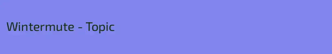 Wintermute - Topic